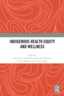 Indigenous Health Equity and Wellness - eBook