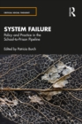 System Failure: Policy and Practice in the School-to-Prison Pipeline - eBook
