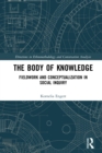 The Body of Knowledge : Fieldwork and Conceptualization in Social Inquiry - eBook