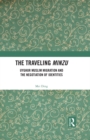 The Traveling Minzu : Uyghur Muslim Migration and the Negotiation of Identities - eBook