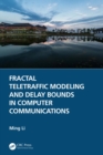 Fractal Teletraffic Modeling and Delay Bounds in Computer Communications - eBook
