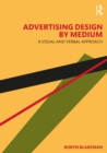 Advertising Design by Medium : A Visual and Verbal Approach - eBook