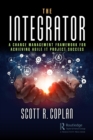 The Integrator : A Change Management Framework for Achieving Agile IT Project Success - eBook