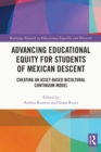 Advancing Educational Equity for Students of Mexican Descent : Creating an Asset-based Bicultural Continuum Model - eBook