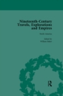 Nineteenth-Century Travels, Explorations and Empires, Part I Vol 2 : Writings from the Era of Imperial Consolidation, 1835-1910 - eBook