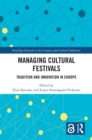 Managing Cultural Festivals : Tradition and Innovation in Europe - eBook