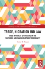 Trade, Migration and Law : Free Movement of Persons in the Southern African Development Community - eBook