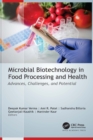 Microbial Biotechnology in Food Processing and Health : Advances, Challenges, and Potential - eBook