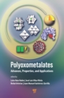 Polyoxometalates : Advances, Properties, and Applications - eBook