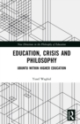 Education, Crisis and Philosophy : Ubuntu within Higher Education - eBook
