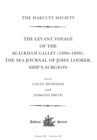 The Levant Voyage of the Blackham Galley (1696 - 1698) : The Sea Journal of John Looker, Ship's Surgeon - eBook