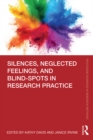 Silences, Neglected Feelings, and Blind-Spots in Research Practice - eBook