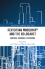 Revisiting Modernity and the Holocaust : Heritage, Dilemmas, Extensions - eBook