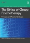 The Ethics of Group Psychotherapy : Principles and Practical Strategies - eBook