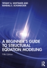 A Beginner's Guide to Structural Equation Modeling - eBook