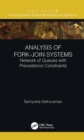 Analysis of Fork-Join Systems : Network of Queues with Precedence Constraints - eBook