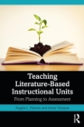 Teaching Literature-Based Instructional Units : From Planning to Assessment - eBook