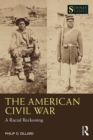 The American Civil War : A Racial Reckoning - eBook