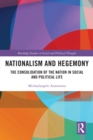 Nationalism and Hegemony : The Consolidation of the Nation in Social and Political Life - eBook