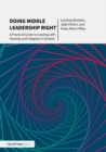 Doing Middle Leadership Right : A Practical Guide to Leading with Honesty and Integrity in Schools - eBook