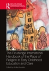 The Routledge International Handbook of the Place of Religion in Early Childhood Education and Care - eBook