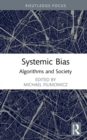 Systemic Bias : Algorithms and Society - eBook