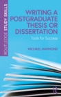 Writing a Postgraduate Thesis or Dissertation : Tools for Success - eBook
