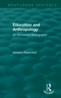 Education and Anthropology : An Annotated Bibliography - eBook