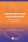 Latent Heat-Based Thermal Energy Storage Systems : Materials, Applications, and the Energy Market - eBook