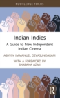 Indian Indies : A Guide to New Independent Indian Cinema - eBook