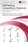 Self-Healing Cementitious Materials : Technologies, Evaluation Methods, and Applications - eBook