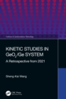 Kinetic Studies in GeO2/Ge System : A Retrospective from 2021 - eBook