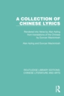 A Collection of Chinese Lyrics : Rendered into Verse by Alan Ayling from translations of the Chinese by Duncan Mackintosh - eBook