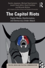 The Capitol Riots : Digital Media, Disinformation, and Democracy Under Attack - eBook