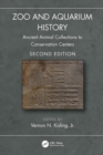 Zoo and Aquarium History : Ancient Animal Collections to Conservation Centers - eBook