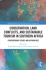 Conservation, Land Conflicts and Sustainable Tourism in Southern Africa : Contemporary Issues and Approaches - eBook