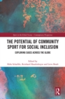 The Potential of Community Sport for Social Inclusion : Exploring Cases Across the Globe - eBook