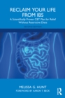 Reclaim Your Life from IBS : A Scientifically Proven CBT Plan for Relief Without Restrictive Diets - eBook