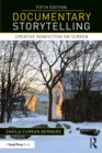 Documentary Storytelling : Creative Nonfiction on Screen - eBook
