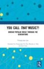 You Call That Music?! : Korean Popular Music Through the Generations - eBook