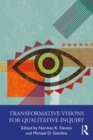 Transformative Visions for Qualitative Inquiry - eBook