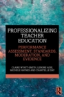 Professionalizing Teacher Education : Performance Assessment, Standards, Moderation, and Evidence - eBook
