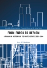From Enron to Reform : A Financial History of the United States 2001-2004 - eBook