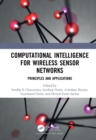 Computational Intelligence for Wireless Sensor Networks : Principles and Applications - eBook
