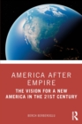 America after Empire : The Vision for a New America in the 21st Century - eBook