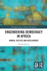Engendering Democracy in Africa : Women, Politics and Development - eBook