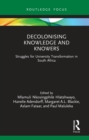 Decolonising Knowledge and Knowers : Struggles for University Transformation in South Africa - eBook