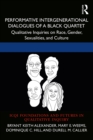 Performative Intergenerational Dialogues of a Black Quartet : Qualitative Inquiries on Race, Gender, Sexualities, and Culture - eBook