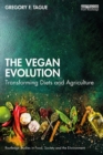 The Vegan Evolution : Transforming Diets and Agriculture - eBook