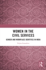 Women in the Civil Services : Gender and Workplace Identities in India - eBook